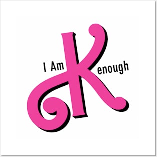 I Am Kenough Posters and Art
